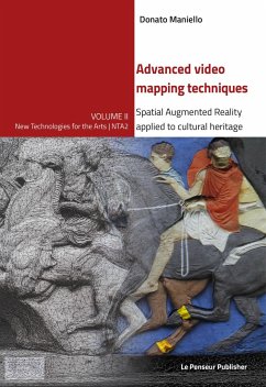 Advanced video mapping techniques - Spatial Augmented Reality applied to cultural heritage - Maniello, Donato