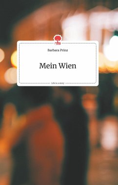 Mein Wien. Life is a Story - story.one - Prinz, Barbara