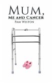 Mum, Me and Cancer