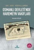 16. - 17. Yüzyillarda Osmanli Devletinde Haremeyn Vakiflari