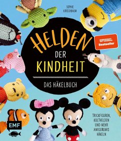 Helden der Kindheit - Das Häkelbuch - Trickfiguren, Kulthelden und mehr Amigurumis häkeln (eBook, ePUB) - Kirschbaum, Sophie