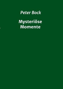 Mysteriöse Momente - Bock, Peter