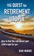 The Quest for Retirement Utopia: How to... - Bild 1