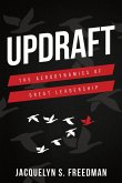 Updraft: The Aerodynamics of Great Leadership (eBook, ePUB)