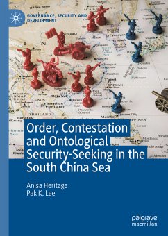 Order, Contestation and Ontological Security-Seeking in the South China Sea (eBook, PDF) - Heritage, Anisa; Lee, Pak K.