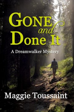 Gone and Done It (Dreamwalker Mystery Series, #1) (eBook, ePUB) - Toussaint, Maggie