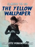 The Yellow Wallpaper (eBook, ePUB) The Yellow Wallpaper (eBook, ePUB)