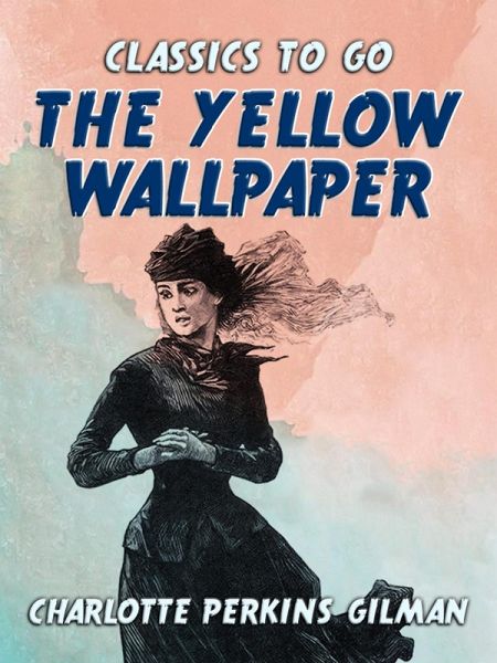 The Yellow Wallpaper (eBook, ePUB)