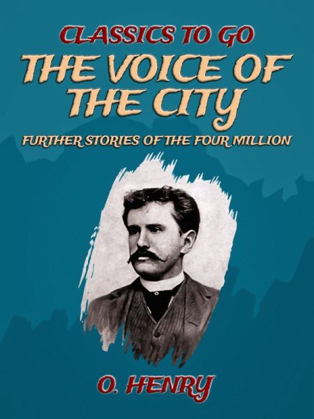 The Voice Of The City: Further Stories Of The Four Million (eBook, ePUB)