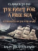 The Fight for a Free Sea: A Chronicle of the War of 1812 (eBook, ePUB)