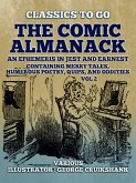 The Comic Almanack An Ephemeris in Jest and Earnest, Containing Merry Tales, Humerous Poetry, Quips, and Oddities Vol 2 (of 2) (eBook, ePUB)