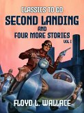 Seond Landing and four more stories Vol I (eBook, ePUB)