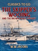 The Skipper's Wooing and The Brown Man's Servant (eBook, ePUB)