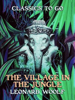 The Village In The Jungle (eBook, ePUB) - Woolf, Leonard