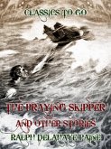 The Praying Skipper, and Other Stories (eBook, ePUB) The Praying Skipper, and Other Stories (eBook, ePUB)
