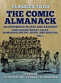 The Comic Almanack An Ephemeris in Jest and Earnest, Containing Merry Tales, Humerous Poetry, Quips, and Oddities Vol 1 (of 2) (eBook, ePUB)