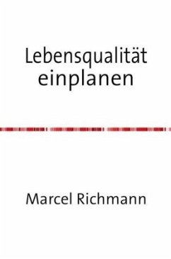 Lebensqualität einplanen - Richmann, Marcel