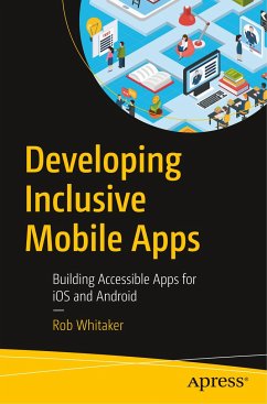 Developing Inclusive Mobile Apps - Whitaker, Rob