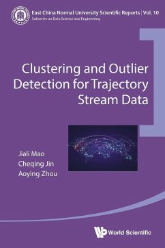 CLUSTERING AND OUTLIER DETECTION FOR TRAJECTORY STREAM DATA - Jiali Mao, Cheqing Jin & Aoying Zhou