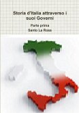Storia d'Italia attraverso i suoi Governi Parte prima