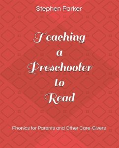 Teaching a Preschooler to Read: Phonics for Parents and Other Care-Givers - Parker, Stephen
