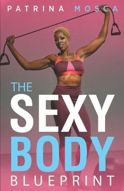 The Sexy Body Blueprint - Mosca, Patrina