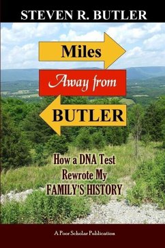 Miles Away from Butler: How a DNA Test Rewrote My Family's History - Butler, Steven R.