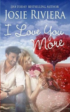 I Love You More: A Sweet Contemporary Romance Novella - Riviera, Josie