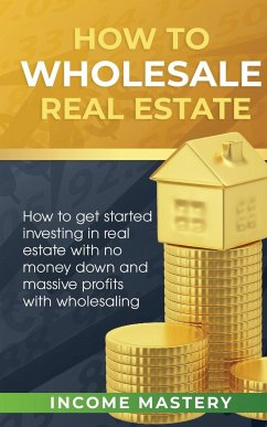 How to Wholesale Real Estate - Income Mastery