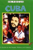 Cuba in Focus: A Guide to the People, Politics and Culture