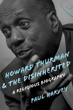 Howard Thurman and the Disinherited - Harvey, Paul