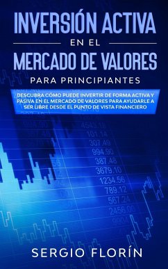 Inversión Activa En El Mercado De Valores Para Principiantes - Florín, Sergio