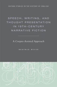 Speech, Writing, and Thought Presentation in 19th-Century Narrative Fiction - Busse, Beatrix