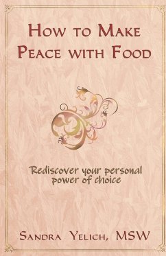 How to Make Peace with Food - Yelich, Sandra