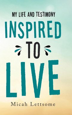 Inspired to Live - Lettsome, Micah