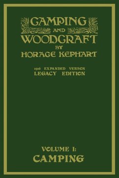 Camping And Woodcraft Volume 1 - The Expanded 1916 Version (Legacy Edition) - Kephart, Horace