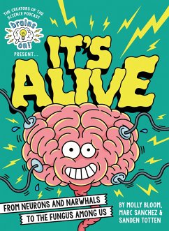 Brains On! Presents...It's Alive - Bloom, Molly; Sanchez, Marc; Totten, Sanden