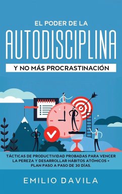 EL PODER DE LA AUTODISCIPLINA Y NO MÁS PROCRASTINACIÓN - Davila, Emilio