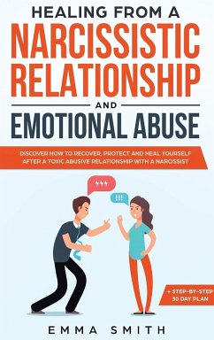Healing From A Narcissistic Relationship And Emotional Abuse - Smith, Emma