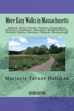 More Easy Walks in Massachusetts (2nd edition): Ashland, Dover, Easton, Foxboro, Framingham, Holliston, Hopkinton, Mansfield, Medfield, Natick, Norfol - Hollman, Marjorie Turner