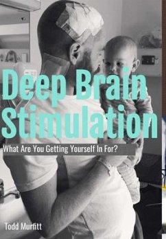 Deep Brain Stimulation - What are you getting yourself in for? - Murfitt, Todd