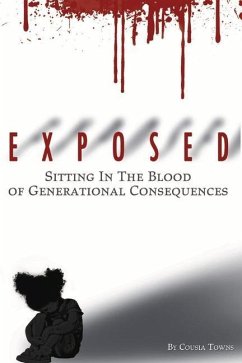 Exposed: Sitting in Blood of Generational Consequences Volume 1 - Towns, Cousia