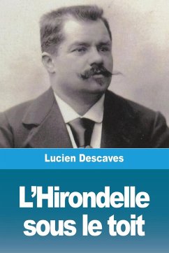 L'Hirondelle sous le toit - Descaves, Lucien