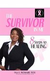 The Survivor In Me: 8 Steps to Healing