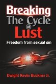 Breaking the Cycle of Lust: Freedom from Sexual Sin