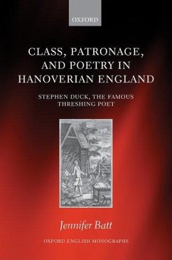 Class, Patronage, and Poetry in Hanoverian England - Batt, Jennifer