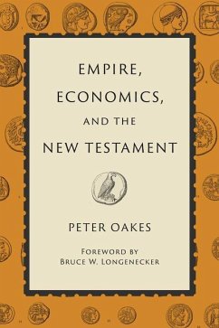 Empire, Economics, and the New Testament - Oakes, Peter