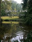 Bellevue Park the First 100 Years