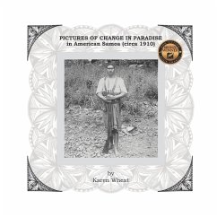 PICTURES OF CHANGE IN PARADISE in American Samoa (circa 1910) - Wheat, Karen