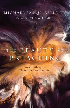 The Beauty of Preaching - Pasquarello, Michael